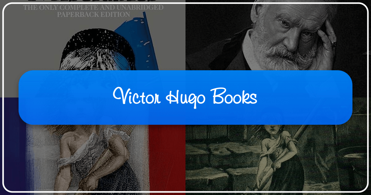 Exploring Victor Hugo's literary works, themes, and enduring cultural impact on French and world literature. /images/victor-hugo-books.png