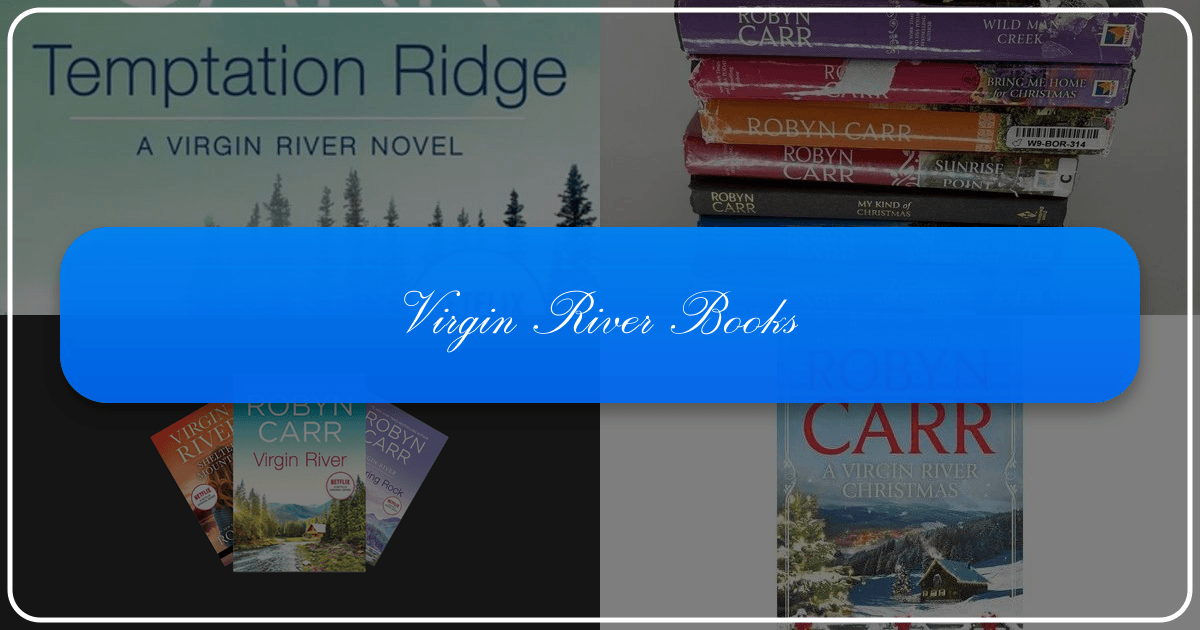 Robyn Carr's Virgin River series: romance, community, and personal growth in a picturesque California town setting. /images/virgin-river-books.png