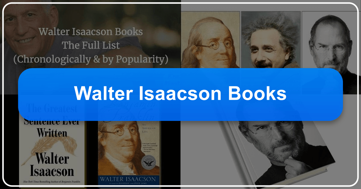 Walter Isaacson's biographies explore innovation, leadership, and human achievement through engaging narratives. /images/walter-isaacson-books.png