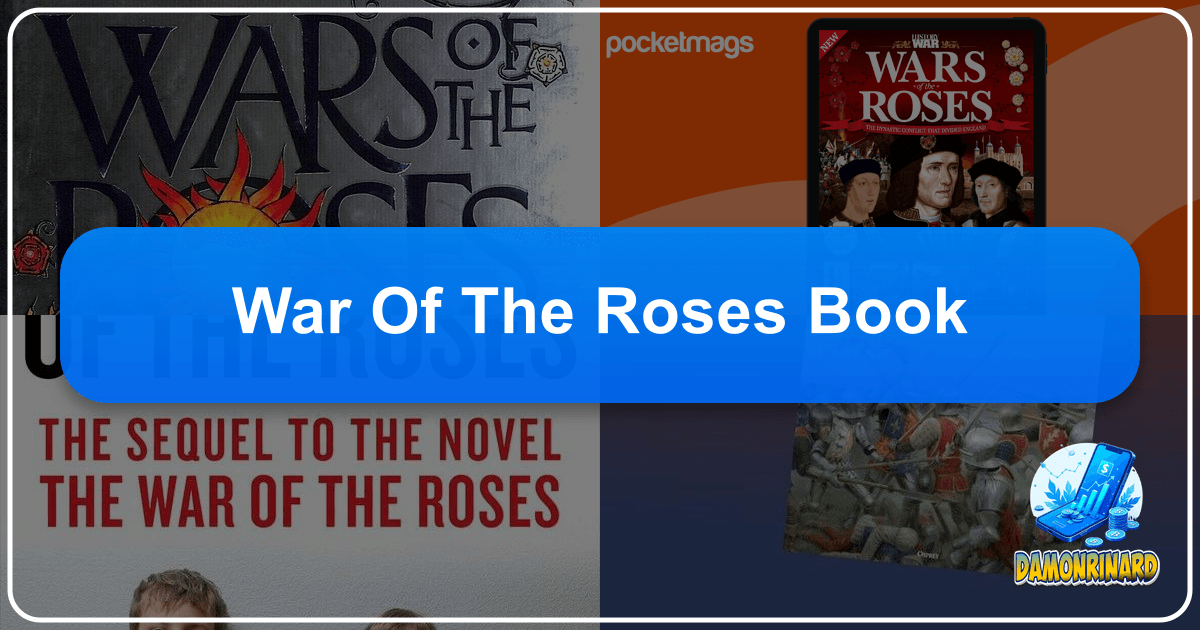 The War of the Roses: A historical saga of power, betrayal, and legacy in medieval England's royal conflict. /images/war-of-the-roses-book.png