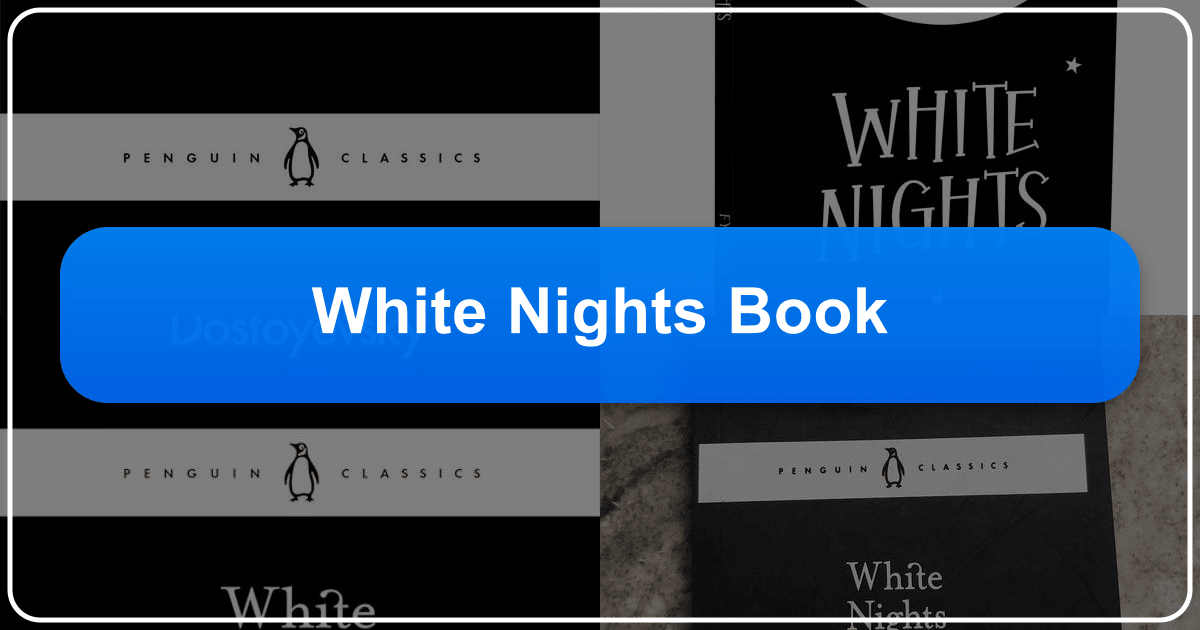 Dostoevsky's *White Nights*: a poignant novella exploring love, loneliness, and human connection. /images/white-nights-book.png