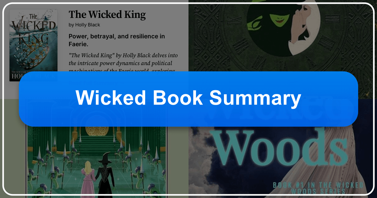 Exploring Gregory Maguire's *Wicked*: a subversive retelling of Oz, challenging good and evil notions. /images/wicked-book-summary.png