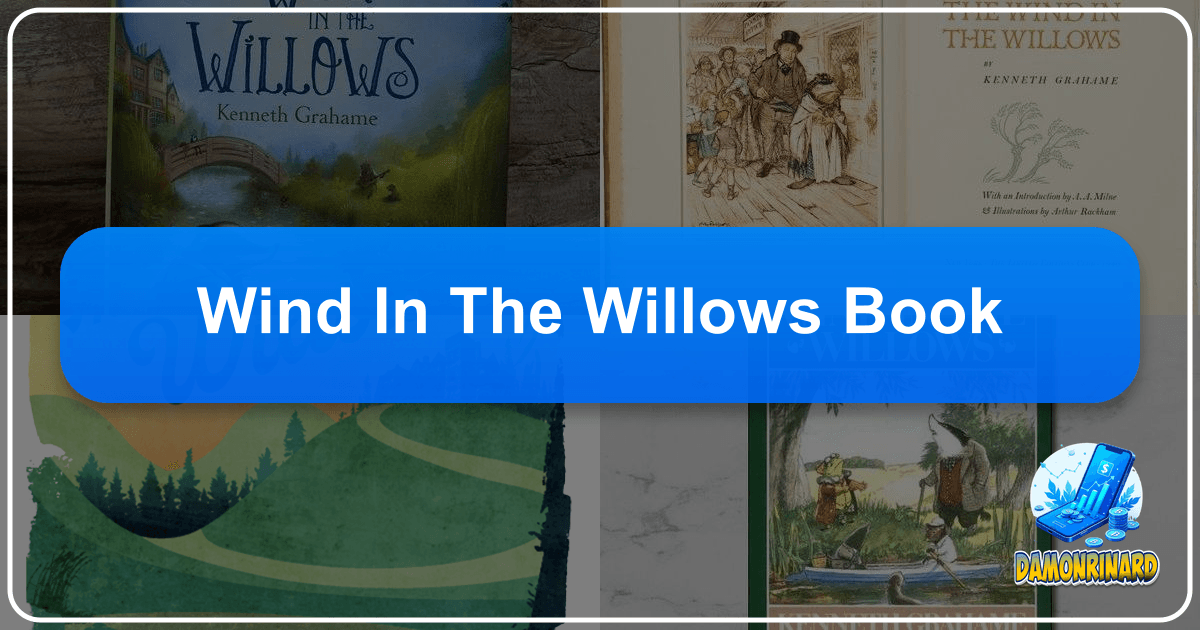 The Wind in the Willows: a timeless classic of friendship and adventure explored. /images/wind-in-the-willows-book.png
