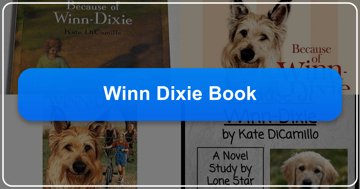 Exploring Kate DiCamillo's *Because of Winn-Dixie*: a heartwarming tale of friendship and community. /images/winn-dixie-book.png