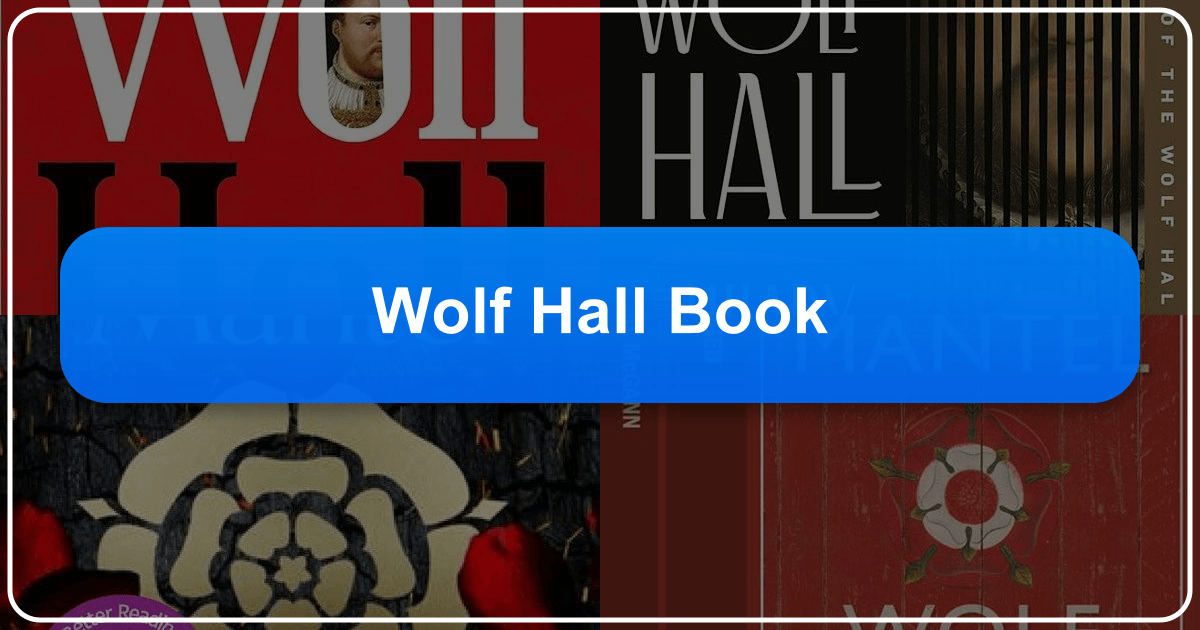 Hilary Mantel's *Wolf Hall* trilogy: a historical fiction masterpiece exploring power and morality. /images/wolf-hall-book.png