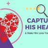 Capture His Heart Review