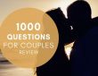 1000 Questions For Couples Review – Worth Trying?