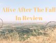 Alive After The Fall Review