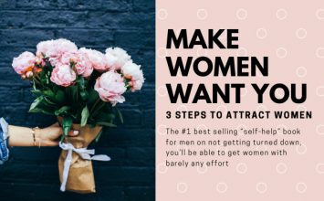 Make Women Want You: 3 Steps To Attract Women
