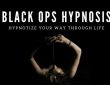 Black Ops Hypnosis: Hypnotize Your Way Through Life